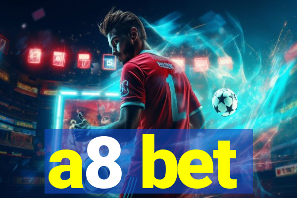 a8 bet